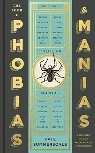 The Book of Phobias and Manias: A History of Obsession