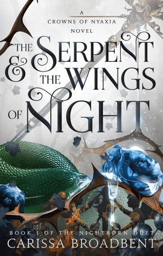 The Serpent & the Wings of Night Book 1 of the Nightborn Duet