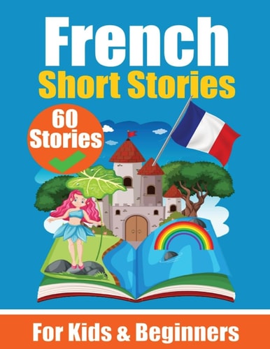 60 Short Stories in French