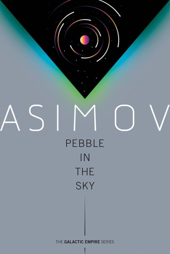 Pebble in the Sky (Galactic Empire)