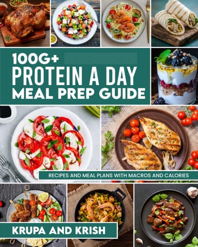 100g+ Protein a Day Meal Prep Guide Recipes and Meal Plans with Calories and Macros