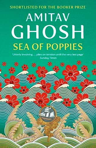 Sea of Poppies: A Novel (The Ibis Trilogy, 1)