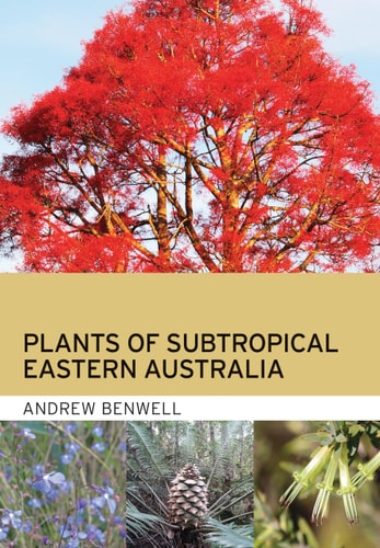 Plants of Subtropical Eastern Australia...