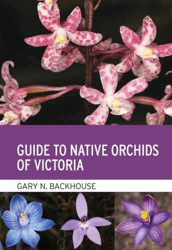 Guide to Native Orchids of Victoria...
