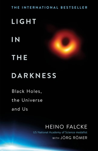 Light in the Darkness: Black Holes, the Universe, and Us