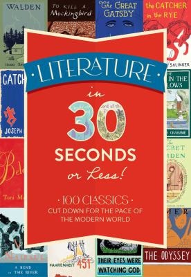 Literature in 30 Seconds or Less!...