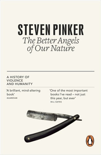 The Better Angels of Our Nature: Why Violence Has Declined