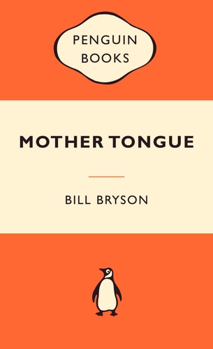 The Mother Tongue - English And How It Got That Way
