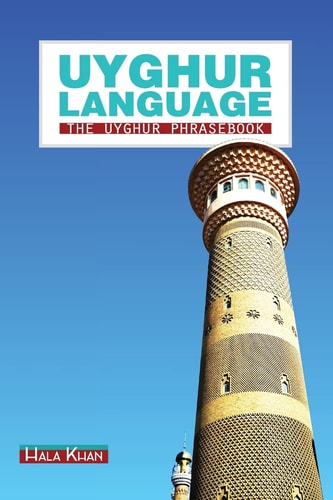 Uyghur Language The Uyghur Phrasebook