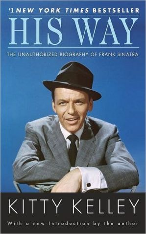 His Way: The Unauthorized Biography of Frank Sinatra