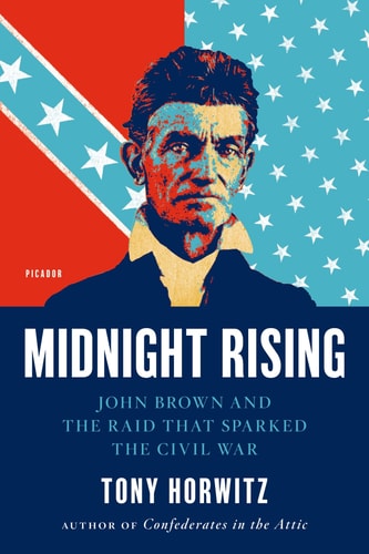Midnight Rising John Brown and the Raid That Sparked the Civil War