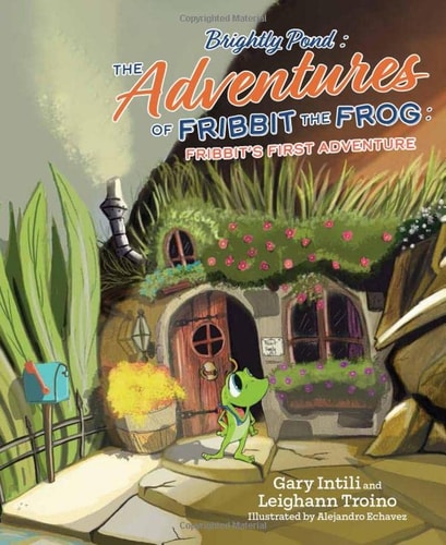 Brightly Pond: The Adventures of Fribbit the Frog: Fribbit’s First Adventure