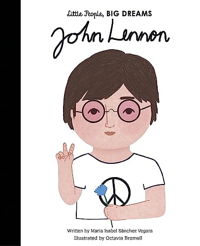 John Lennon (Volume 52) (Little People, BIG DREAMS, 52)