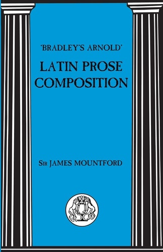 Bradley's Arnold Latin Prose Composition...