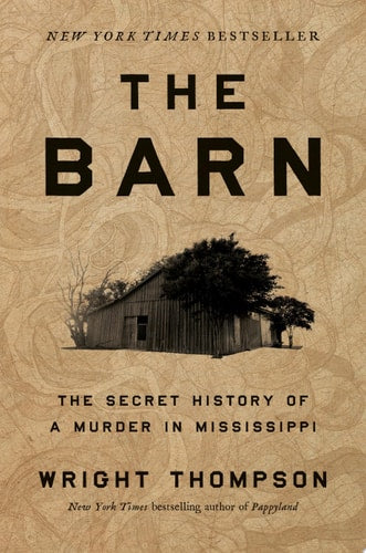 The Barn The Secret History of a Murder in Mississippi