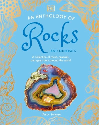 An Anthology of Rocks and Minerals: A Collection of Rocks, Minerals, and Gems from Around the World (DK Children's Anthologies)