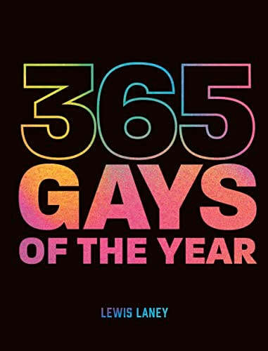 365 Gays of the Year (Plus 1 for...