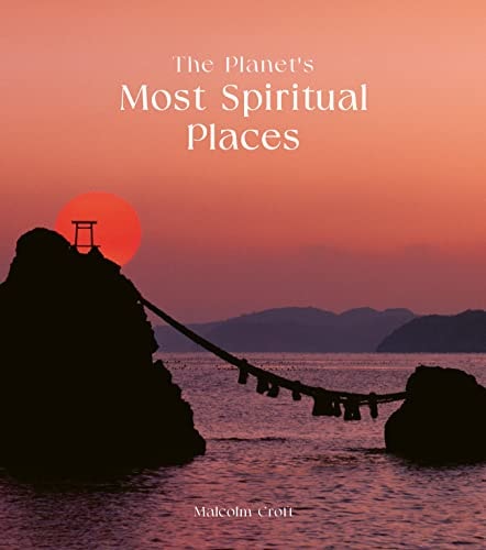 The Planet's Most Spiritual Places...