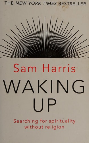 Waking Up: A Guide to Spirituality Without Religion