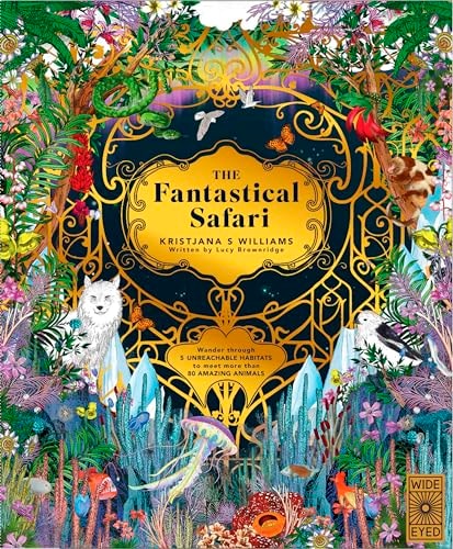 The Fantastical Safari: Wander through 5 unreachable habitats to meet to meet more than 80 amazing animals