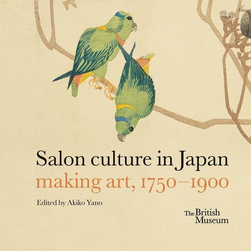 Salon Culture in Japan: Making Art, 1750–1900