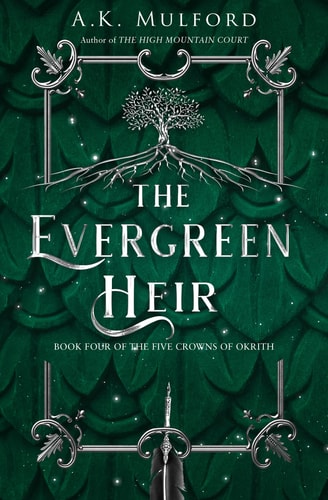The Evergreen Heir: A Novel (The Five Crowns of Okrith, 4)