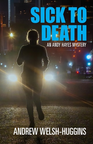 Sick to Death: An Andy Hayes Mystery (Andy Hayes Mysteries)