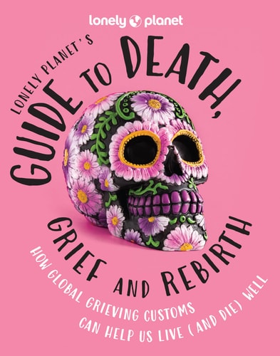 Lonely Planet's Guide to Death,...