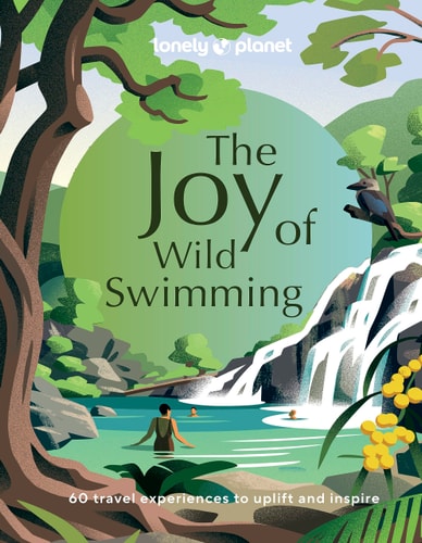 Lonely Planet The Joy of Wild Swimming...