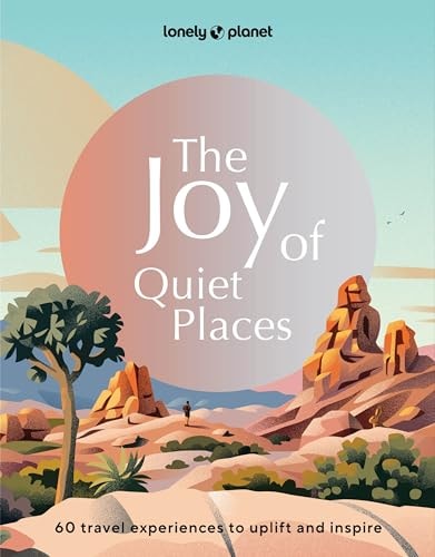 Lonely Planet The Joy of Quiet Places...