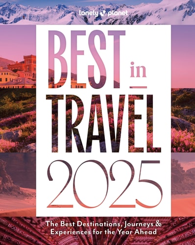 Lonely Planet Best in Travel 2025...