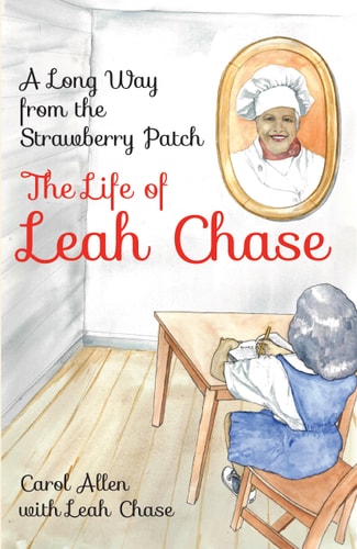 A Long Way from the Strawberry Patch The Life of Leah Chase