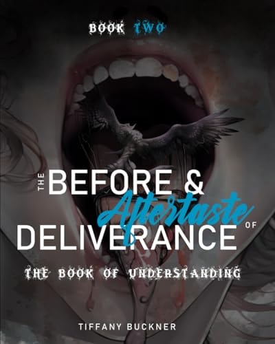 The Before & Aftertaste of Deliverance: The Book of Understanding