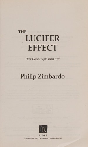 The Lucifer Effect: Understanding How Good People Turn Evil