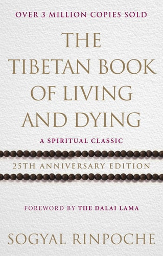 The Tibetan Book of Living and Dying: The Spiritual Classic & International Bestseller: 30th Anniversary Edition
