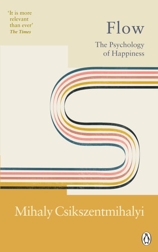 Flow: The Psychology of Optimal Experience (Harper Perennial Modern Classics)