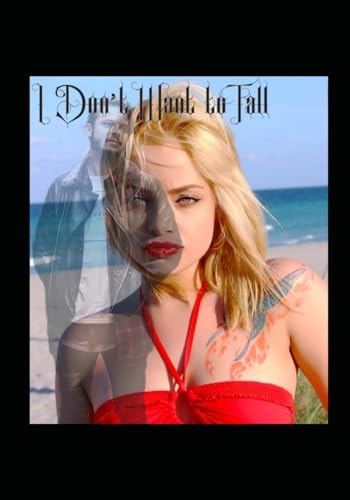 I Don’t Want to Fall