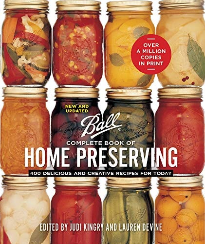 Ball Complete Book of Home Preserving 400 Delicious and Creative Recipes for Today