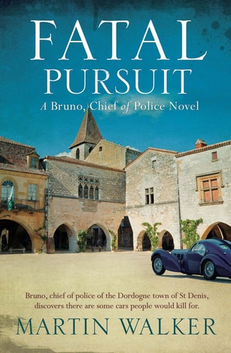 Fatal Pursuit: A Mystery of the French Countryside (Bruno, Chief of Police Series)