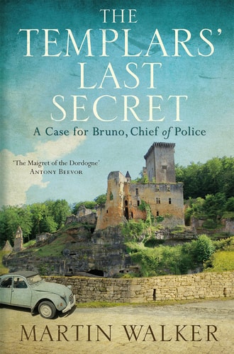 The Templars' Last Secret: A Mystery of the French Countryside (Bruno, Chief of Police Series)