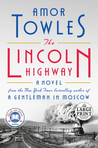 The Lincoln Highway: A Novel (Random House Large Print)