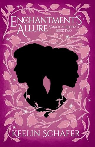 Enchantment's Allure: A Magical Regency Book Two (A Magical Regency Romance)