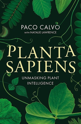 Planta Sapiens: The New Science of Plant Intelligence