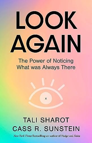 Look Again: The Power of Noticing What Was Always There