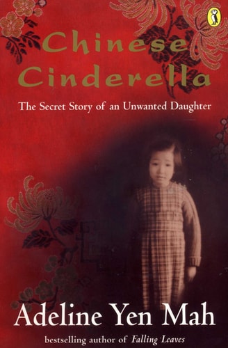 Chinese Cinderella: The True Story of an Unwanted Daughter