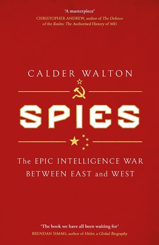 Spies: The Epic Intelligence War Between East and West