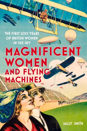 Magnificent Women and Flying Machines...