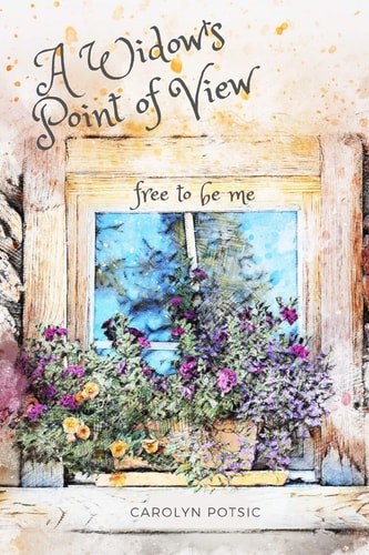 A Widow's Point of View Free to Be Me