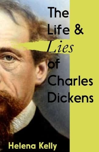 The Life and Lies of Charles Dickens