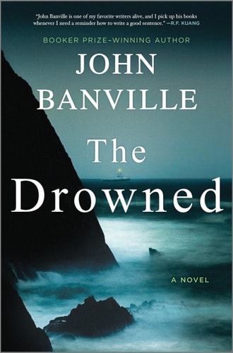 The Drowned: From award-winning author John Banville, a searing literary thriller: Detective Inspector Strafford and pathologist Quirke team up again (Strafford and Quirke, 4)